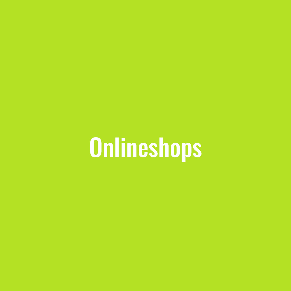 Hellgrüne Kachel mit Beschriftung "Onlineshops", bei Mouseover Link zu Referenzen Onlineshops