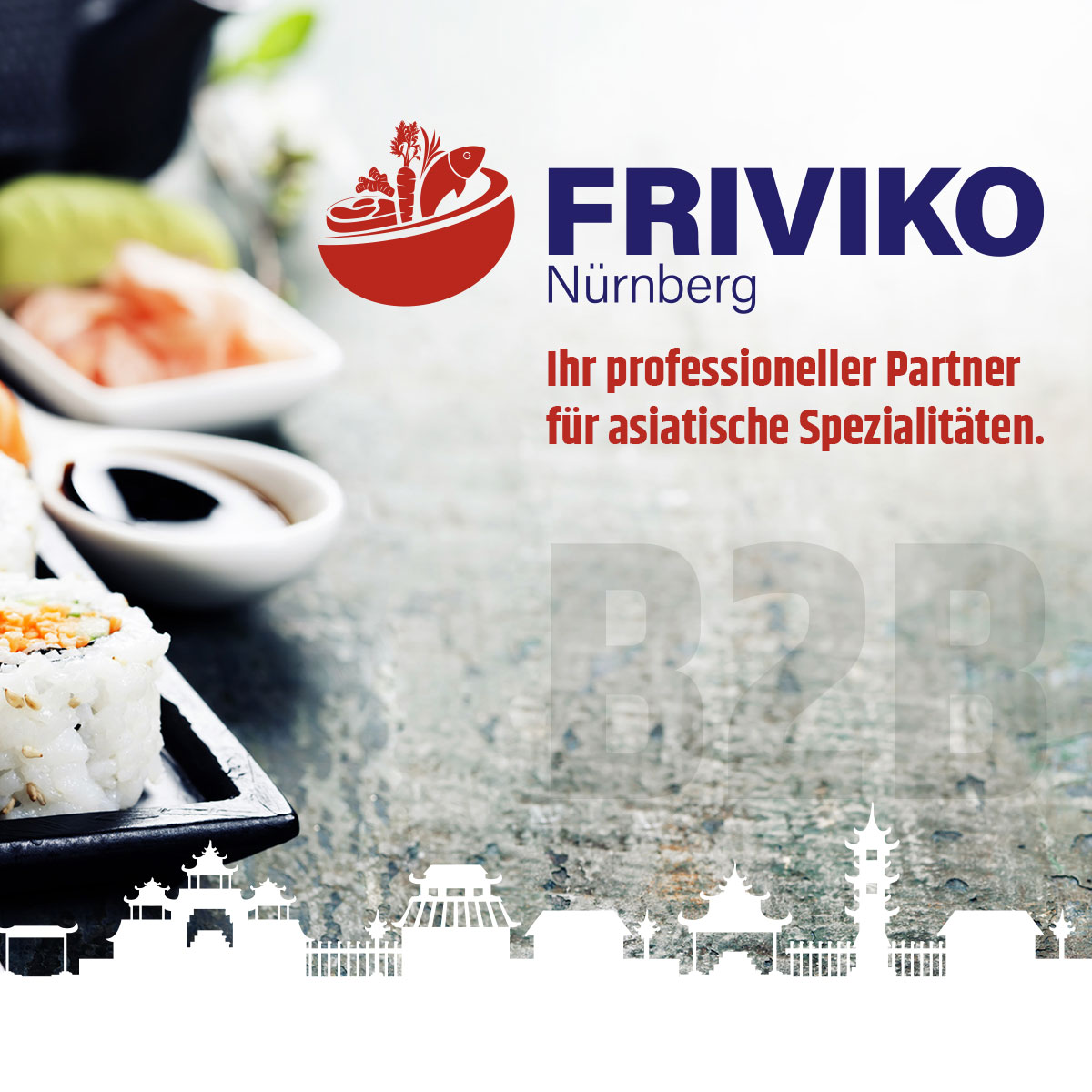 Teaser Quadrat verlinkt, Ausschnitt Internetauftritt Friviko Nürnberg; hinten Nahaufnahmen Sushi auf Schieferplatte; unten weiße Silhouette chinesische Stadt; Text in Rot "Professioneller Partner für asiatische Spezialitäten